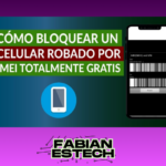 Cómo bloquear un celular robado por IMEI: Guía paso a paso
